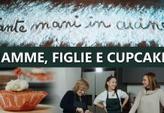 Tante Mani in Cucina – Mamme, Figlie e Cupcakes – S2E7 – 07/01/2023