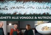 Tante Mani in Cucina – Spaghetti alle vongole e Nutrizione – S2E14 – 25/02/2023